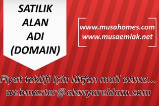 Satılık Alan Adları www.musahomes.com ve www.musaemlak.net